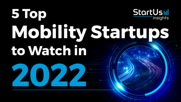 5 Top Mobility Startups to Watch in 2022