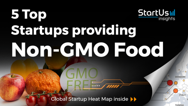 Discover 5 Top Startups providing Non-GMO Food