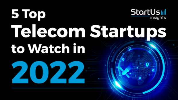 5 Top Telecom Startups to Watch in 2022