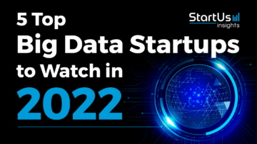 5 Top Big Data Startups to Watch in 2022