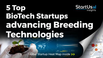 Discover 5 Top BioTech Startups advancing Breeding Technologies