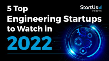 5 Top Engineering Startups to Watch in 2022