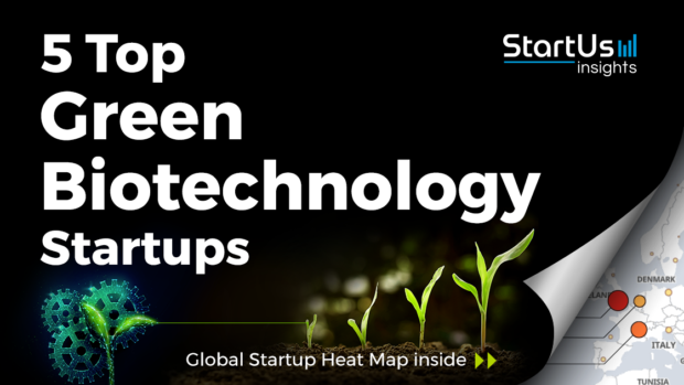 Discover 5 Top Green Biotechnology Startups