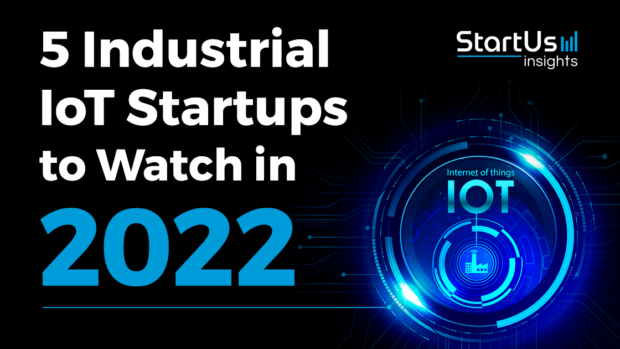 5 Top Industrial IoT Startups to Watch in 2022