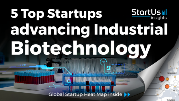 Discover 5 Top Startups advancing Industrial Biotechnology