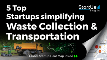 Discover 5 Top Startups simplifying Waste Collection & Transportation StartUs Insights