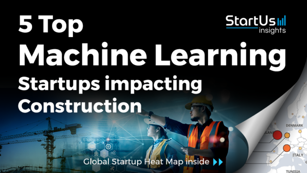 5 Top Machine Learning Startups impacting Construction Companies