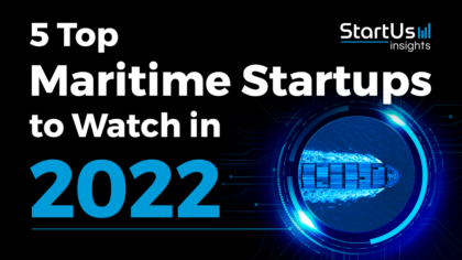 5 Top Maritime Startups to Watch in 2022