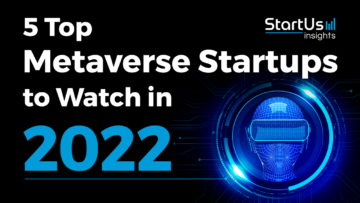 5 Top Metaverse Startups to Watch in 2022