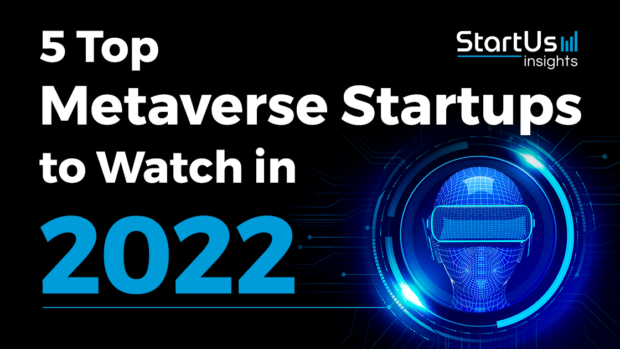 5 Top Metaverse Startups to Watch in 2022