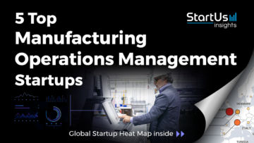 Discover 5 Top Manufacturing Operations Management Startups