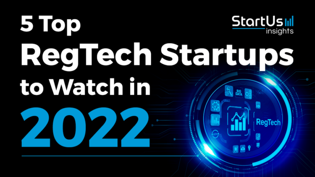 5 Top RegTech Startups to Watch in 2022
