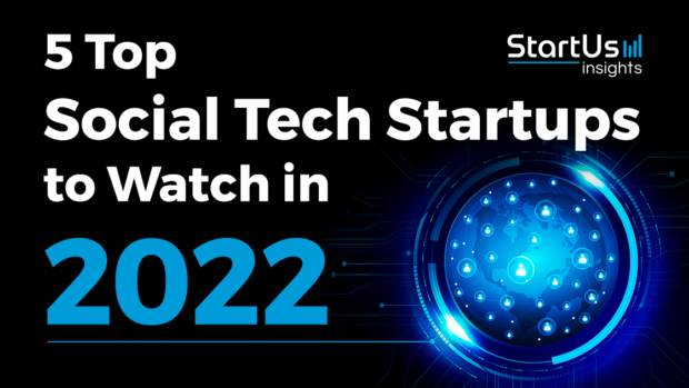 5 Top Social Tech Startups to Watch in 2022