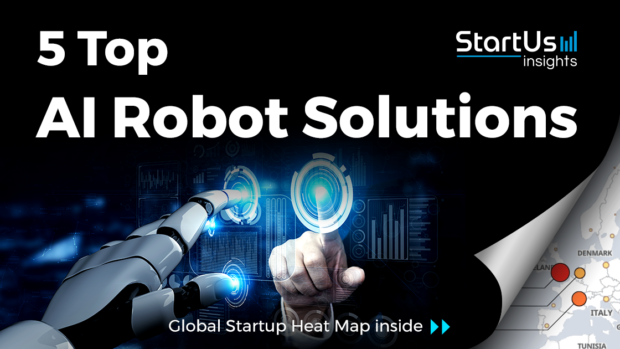 Discover 5 Top AI Robot Solutions developed by Startups