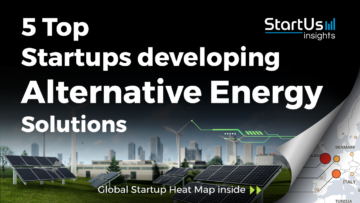 Discover 5 Top Startups developing Alternative Energy Solutions StartUs Insights