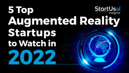 5 Top Augmented Reality Startups to Watch in 2022