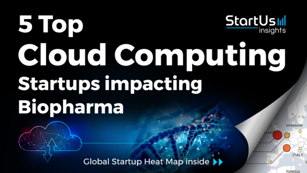Discover 5 Top Cloud Computing Startups impacting Biopharma