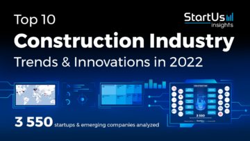 Top 10 Construction Industry Trends & Innovations in 2022 - StartUs Insights