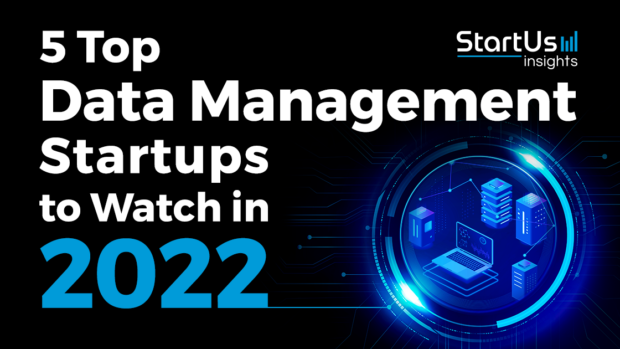 5 Top Data Management Startups to Watch in 2022