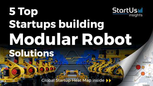 Discover 5 Top Startups building Modular Robot Solutions