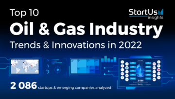 Top 10 Oil & Gas Trends & Innovations 2022 - StartUs Insights