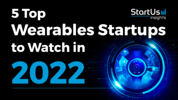 5 Top Wearables Startups to Watch in 2022