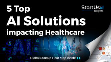 5 Top AI Solutions impacting Healthcare StartUs Insights