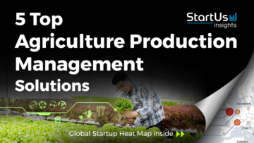 5 Top Agriculture Production Management Solutions - StartUs Insights