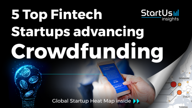 Discover 5 Top Fintech Startups advancing Crowdfunding