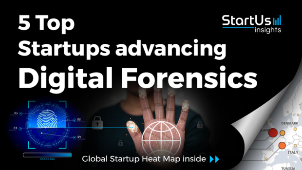 Discover 5 Top Startups advancing Digital Forensics