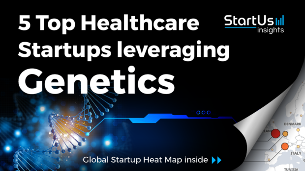 Discover 5 Top Healthcare Startups leveraging Genetics