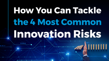 Tackle 4 Common Innovation Risks - StartUs Insights