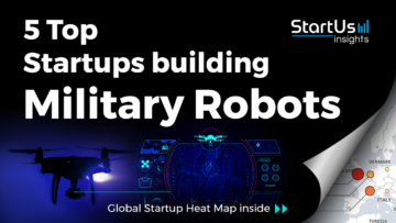 Discover 5 Top Startups building Military Robots StartUs Insights