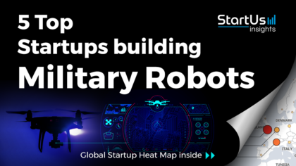Discover 5 Top Startups building Military Robots