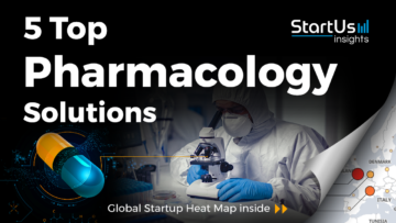 Discover 5 Top Pharmacology Solutions | StartUs Insights