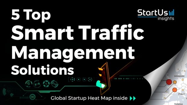 Discover 5 Top Smart Traffic Management Solutions developed by Startups | StartUs Insights