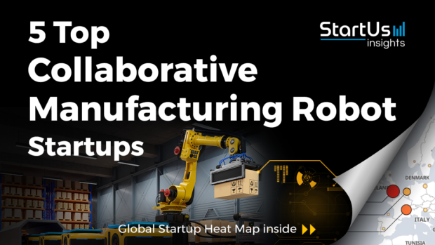 Discover 5 Top Collaborative Manufacturing Robot Startups