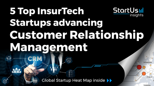 Discover 5 Top InsurTech Startups advancing Customer Relationship Management