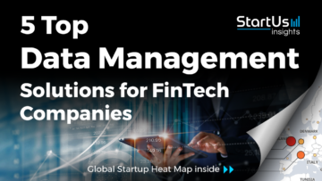 5 Data Management Solutions for FinTech Companies - StartUs Insights