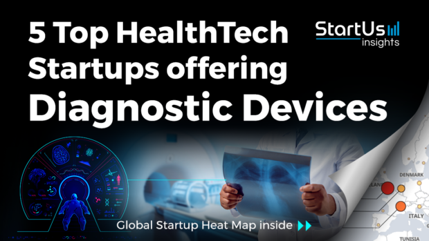 Discover 5 Top HealthTech Startups offering Diagnostic Devices