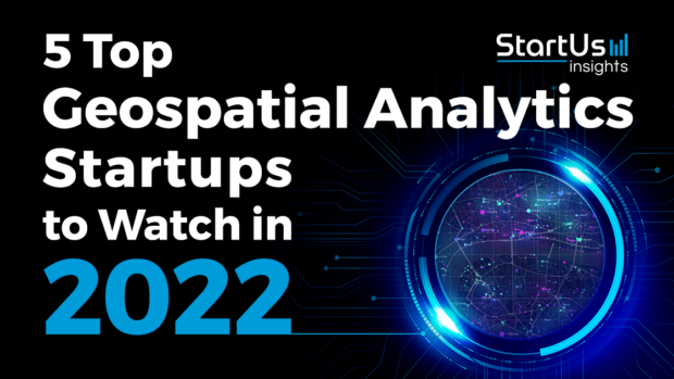 Geospatial-Analytics-2022-Startups-SharedImg-StartUs-Insights-noresize