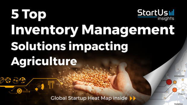 Discover 5 Top Inventory Management Solutions impacting Agriculture