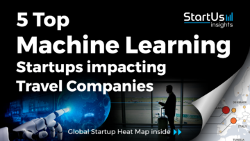 5 Top Machine Learning Startups impacting Travel - StartUs Insights