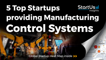 Discover 5 Top Startups providing Manufacturing Control Systems