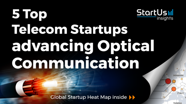 Discover 5 Top Telecom Startups advancing Optical Communication