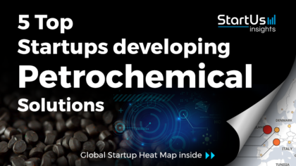 Discover 5 Top Startups developing Petrochemical Solutions