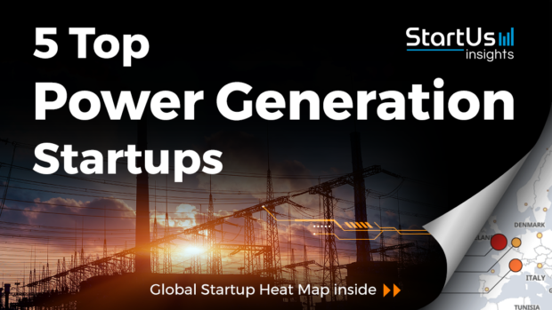 5 Top Power Generation Startups - StartUs Insights