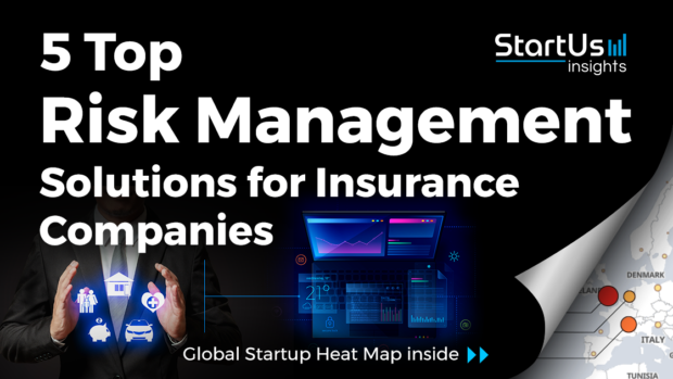 5 Risk Management Solutions for Insurance Companies - StartUs Insights