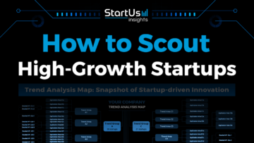 How to Scout High-Growth Startups for External Innovation | StartUs Insights