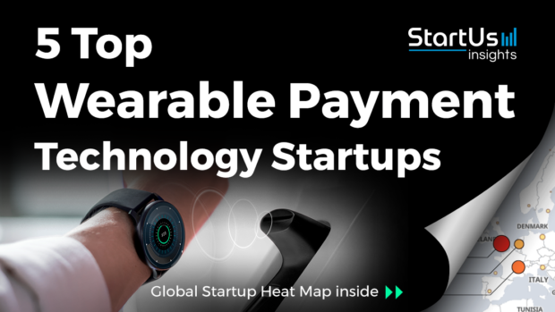 Discover 5 Top Wearable Payment Technology Startups